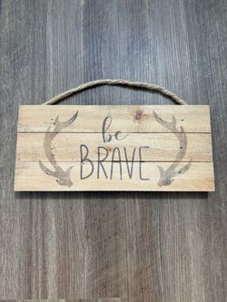 Be Brave sign