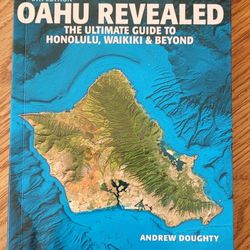 Oahu Revealed: The Ultimate Guide to Honolulu, Waikiki & Beyond

