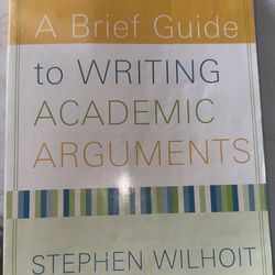 A Brief Guide to Writing Academic Arguments by Stephen Wilholt