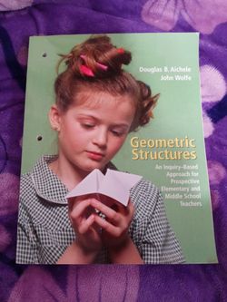 Geometric Structure, An Inquiry-Based Approach For Prospective Elementary And Middle School Teachers