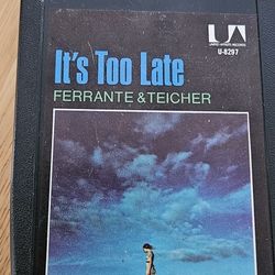 Ferrante & Teicher : It's too late, 8 Track Tape CANADA
