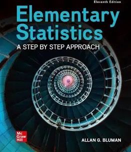 Elementary Statistics: A Step By Step Approach 11th Edition FAST SHIP