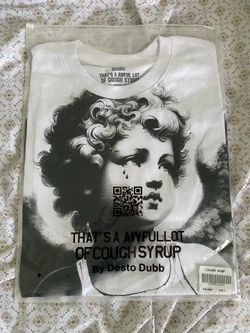 Thats à awful lot of cough syrup shirt