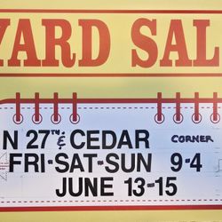 Yard Sale ..Corner N 27th & Cedar..Fri-Sun..9-4..June 13-15