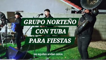 GRUPO NORTEÑO CON TUBA PARA FIESTAS 