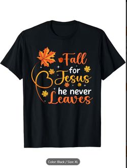 Fall for Jesus He Never Leaves Black T-Shirt Size XL