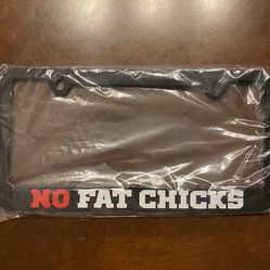 "No Fat Chicks" License Plate Holder