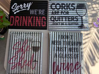 Corrugated metal wall art She She, sorry were drinking,corks are for quitters , don’t need therapy need wine size 12x15 5.00 each