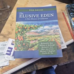 The Elusive Eden
A New History of California
Fifth Edition
Richard B. Rice, Will