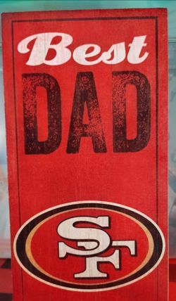 49ers BEST DAD sign w/ slippers