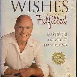 Dr. Wayne Dyer package. “Wishes Fulfilled” hardback book & “Experiencing the Miraculous” 4 DVD series. 