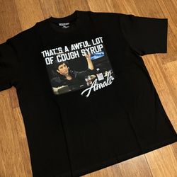 thats a awful lot of cough syrup tee