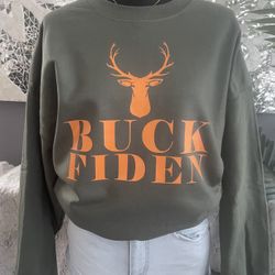 Buck Fiden Funny Political Hunting Sweatshirt