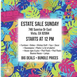 Estate Sale All Must Go 12pm Until Sold Out 