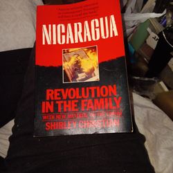 Nicaragua, Revolution In The Family With New Material On The Contra By:Shirley Christian