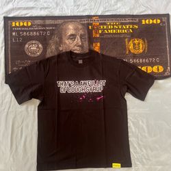 That’s a awful lotta cough syrup shirt