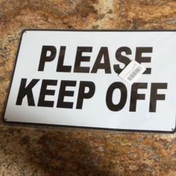 Please Keep Off Sign 