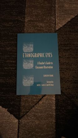 Ethnographic Eyes: A Teacher's Guide to Classroom Observation
