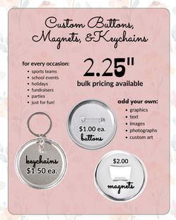Custom Buttons, Magnets, & Keychains