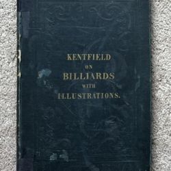 1839 “The Game of Billiards” by Edwin Kentfield. The Game of Billiards: Scientifically Explained, and Practically Set Forth. (RARE!)