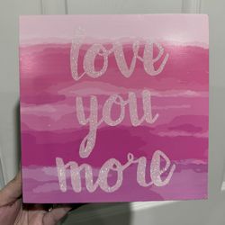 Love you more girl bedroom frame decor