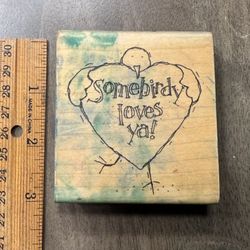 Somebirdy Loves Ya rubber stamp 