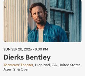2 Dierks Bentley Tickets $100 each for Sunday September 20th @ Yaamava