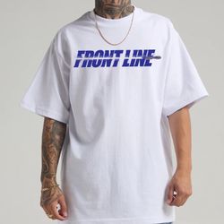 Front Line T Shirt