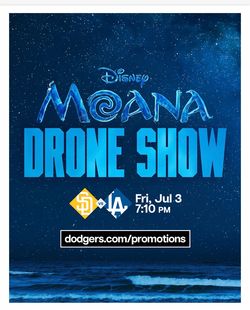 Dodgers vs Padres Friday night 7/3 Disney Moana Drone Show
