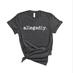 Allegedly T Shirt
