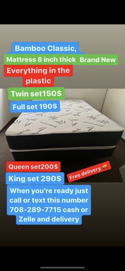 Huge sale for Mattress And Box Twin size mattress and box 150.$ full 190$ Queen 200$ king 290$. free delivery free set up 708….280….7715… cash or Zell