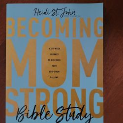 NEW! "Becoming Mom Strong" Bible Study by Heidi St. John