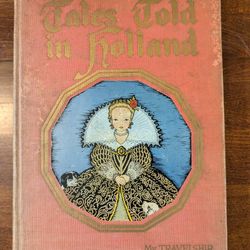 Vintage 1926 Book Tales Told in Holland