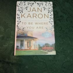 To Be Where You Are By Jan Karon