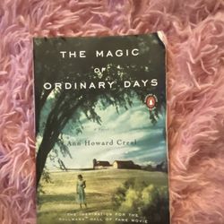 The Magic Of Ordinary Days By Ann Howard Creel 