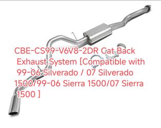 CBE-CS99-V6V8-2DR Cat Back Exhaust System [Compatible with 99-06 Silverado / 07 Silverado 1500/99-06 Sierra 1500/07 Sierra 1500 ]