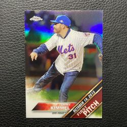 2016 Jimmy Kimmel Topps Chrome REFRACTOR- First Pitch