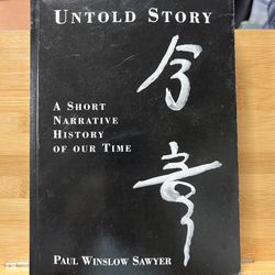 Untold Story: A Short Narrative History of Our Time by Paul Sawyer SIGNED 2010 Paperback