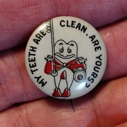 Vintage "My teeth are clean.  Are yours?" dental hygiene/dentist pin back button, '50's/'60's