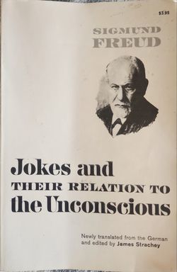 Jokes and Their Relation To The Unconscious by Sigmund Frued 