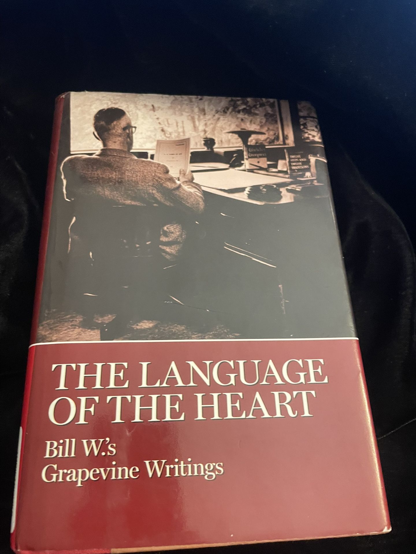 THE LANGUAGE OF THE HEART - Bill W’’s Grapevine Writings