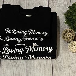 In Loving Memory Shirts