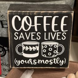 Coffee saves lives… Custom-Made, Wood Sign ☕️