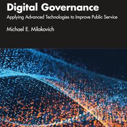 Digital Government Second Edition - Michael Milakovich