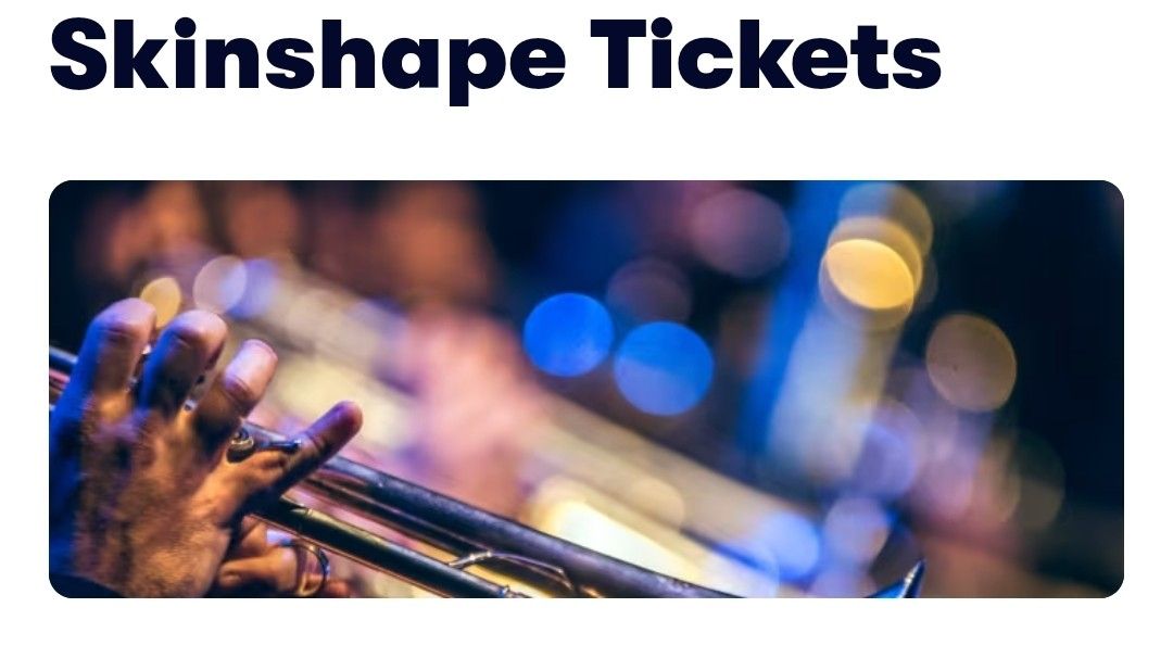 Skinshape Concert Ticket