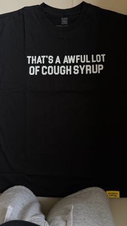 That’s a awful lot of cough syrup
