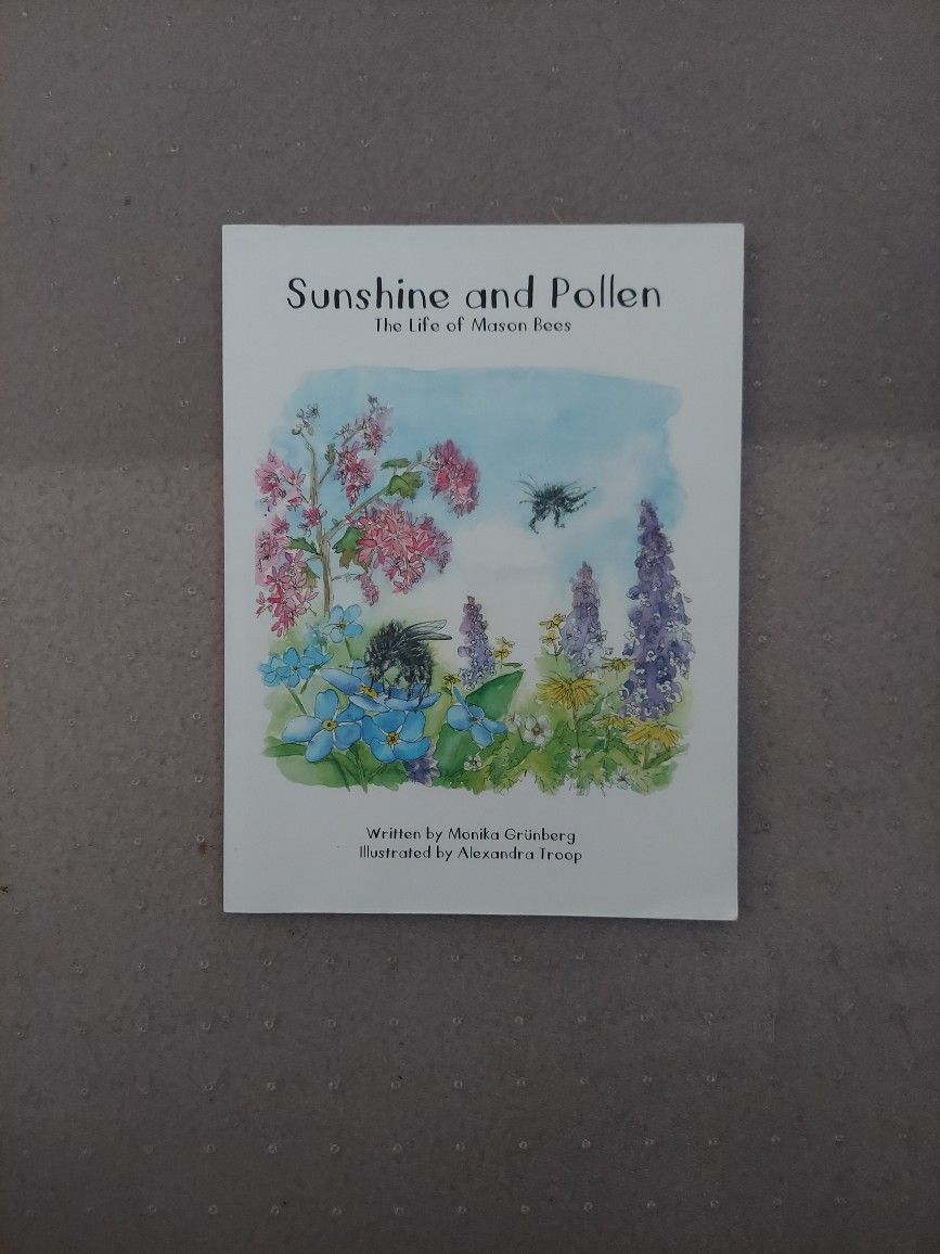 Sunshine And Pollen - The Life Of Mason Bee