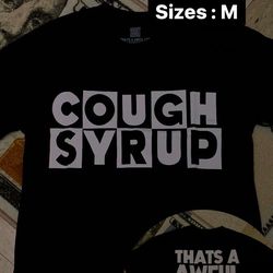 Awful lot of cough syrup shirts BRAND NEW