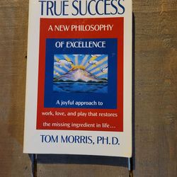 True Success A New Philosophy of Excellence