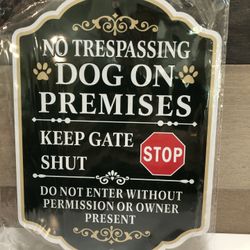 NEW No Trespassing Dog On Premises Keep Gate Shut Do Not Enter Sign, 7 x 10
